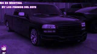 Los Primos Del Este  No Es Mentira Slowed [upl. by Oloap505]