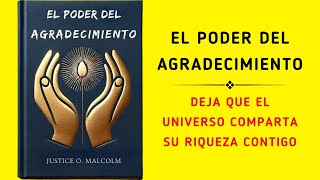 El Poder Del Agradecimiento Deja Que El Universo Comparta Su Riqueza Contigo Audiolibro [upl. by Ybbob]