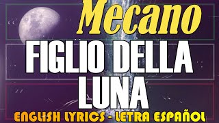 MECANO  Figlio della luna 1986 Letra Español English Lyrics Testo italiano [upl. by Pedersen834]