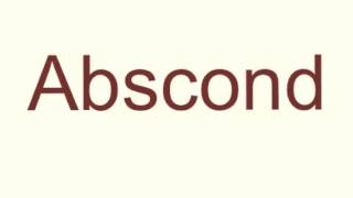 How to pronounce abscond [upl. by Pauly519]