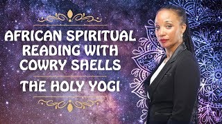 African Spiritual Reading With Cowry Shells  The Holy Yogi [upl. by Engeddi480]