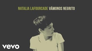 Natalia Lafourcade  Vámonos Negrito Audio [upl. by Viola]