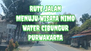 RUTE JALAN MENUJU WISATA NIMO WATER FOREST CIBUNGUR PURWAKARTA [upl. by Ycnan]