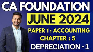 DEPRECIATION  1  Ch 5  Introduction  CA Foundation Accounts June 2024  CA Parag Gupta [upl. by Gnoc596]