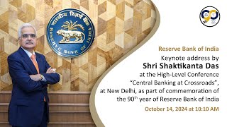 Keynote Address by Shri Shaktikanta Das at the HighLevel Conference quotCentral Banking at Crossroadsquot [upl. by Lrac389]