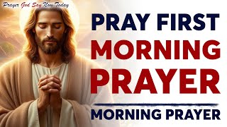 PRAY FIRST In The Morning and Start Your Day With God [upl. by Gassman]