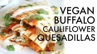 VEGAN BUFFALO CAULIFLOWER QUESADILLAS  This Savory Vegan [upl. by Cade]