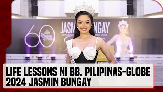 Life lessons ni Bb PilipinasGlobe 2024 Jasmin Bungay [upl. by Ravens]