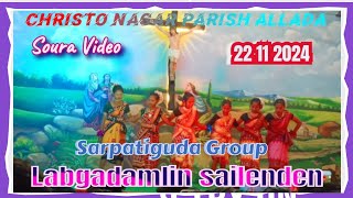 New Soura Video Christo nagar Parish Allada Labgadamlin sailenden Sarpatiguda Group 22 11 2024 [upl. by Nattie804]