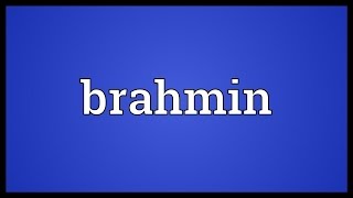 Brahmin Meaning [upl. by Docia]