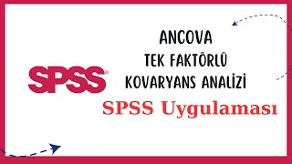 ANCOVA SPSS UYGULAMASI  Tek Faktörlü Kovaryans Analizi [upl. by Poock]