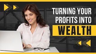 Turning Your Profits into Wealth [upl. by Elaen]