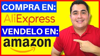 Como Comprar en Aliexpress y Vender en Amazon 2024 Paso a Paso🔥 [upl. by Jemmy]