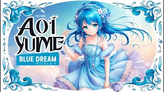 青い夢 Aoi Yume – quotBlue Dreamquot [upl. by Nannah]