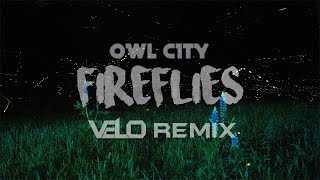 Owl City  Fireflies Velo Remix [upl. by Edith]