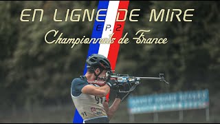 EN LIGNE DE MIRE  Championnats de France  Ep 2 [upl. by Ecinev]