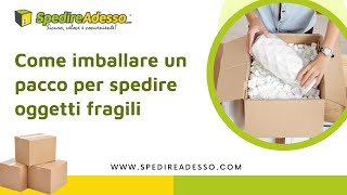 Come imballare un pacco per spedire oggetti fragili [upl. by Etnohc]