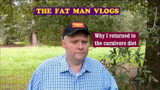 Fat Man Vlog 3 Why I returned to the carnivore diet [upl. by Yuria]