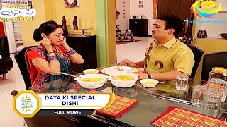 DAYA KI SPECIAL DISH I FULL MOVIE I Taarak Mehta Ka Ooltah Chashmah  तारक मेहता का उल्टा चश्मा [upl. by Lennahs]