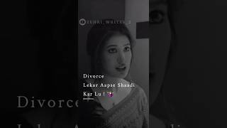 Divorce Lekar Aapse Shaadi Karlu💔 Zehri Writes 2 Status  🥀 ytshorts shorts trending sad [upl. by Schram469]