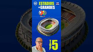 Top 5 Estadios GRANDES Liga Mx [upl. by Elizabet]