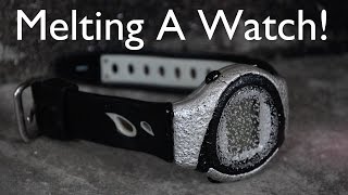 Melting a watch [upl. by Notsew]