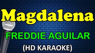 MAGDALENA  Freddie Aguilar HD Karaoke [upl. by Winola]