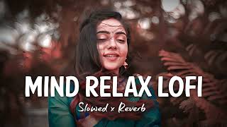 💘TRENDING INSTAGRAM LOFI MASHUP SLOWEDREVERBED  MIND FRESH LOFI SONG  LOFI SONGS 5 [upl. by Alecia]