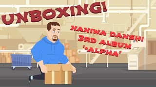 🌸Unboxing🌸 Naniwa Danshi  3rd Album Alpha 🌸 [upl. by Eatnahs671]