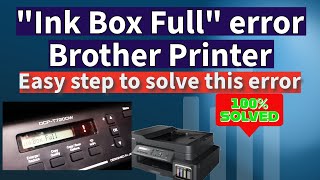 Brother Printer error quotInk box fullquot How to Solved [upl. by Nylirehc696]