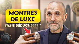 Les montres de luxe en FRAIS DEDUCTIBLES  On texplique tout [upl. by Nirroc]