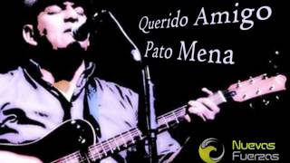 Querido Amigo  Patricio Mena [upl. by Arit]