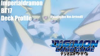 Imperialdramon BT17 Deck Profile Paladin Ace Has Arrived [upl. by Akehsyt932]