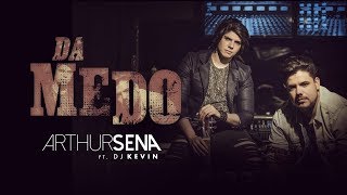 Dá Medo  Arthur Sena ft DJ Kevin [upl. by Wina631]