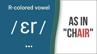 RColored Vowel Sound  ɛr  as in quotchairquot – American English Pronunciation [upl. by Anaila]