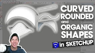 10 Ways to Create Curved Rounded and Organic Shapes in SketchUp [upl. by Josie728]