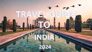 TRAVEL GUIDE TO INDIA 2024 [upl. by Ecnerol]