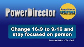 Change 16x9 to 9x16 and stay focused on subject in PowerDirector [upl. by Retsehc]