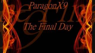 ParagonX9  The Final Day [upl. by Boorman]