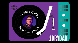 Bengt Washburn  Dry Bar Radio Double Feature [upl. by Aisela]