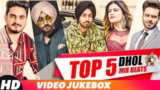 Top 5 Dhol Mix Beats  Diljit Dosanjh  Kulwinder Billa  Mankirt  Kaur B  Party Songs 2018 [upl. by Gil67]