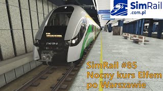 SimRail 85 Nocny kurs Elfem po Warszawie [upl. by Kalil]