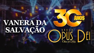 Vanera da Salvação  Banda Opus Dei  DVD 30 Anos [upl. by Atal]