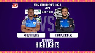 Khulna Tigers vs Rangpur Riders  Highlights  30th Match  Season 10  BPL 2024 [upl. by Wilma272]