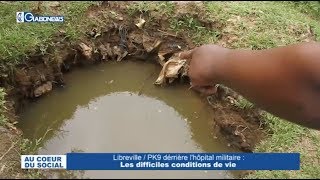 AU COEUR DU SOCIAL  LIBREVILLE PK9  les difficiles conditions de vie [upl. by Olympie]