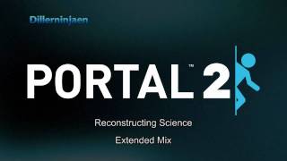 HQ Portal 2 OST  Main theme Reconstructing Science Extended Version [upl. by Hawk]