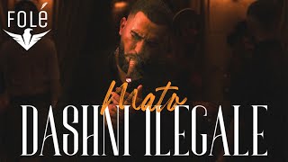 MATO — DASHNI ILEGALE Official Video [upl. by Ahsinuq62]