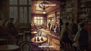 Guy de Maupassant en Audiolecturas 2 [upl. by Gowrie]