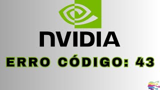 COMO RESOLVER O CODIGO 43 DA PLACA DE VIDEO NVIDIA [upl. by Stevena]