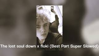 The lost soul down x floki Best Part  Super Slowed [upl. by Earla]